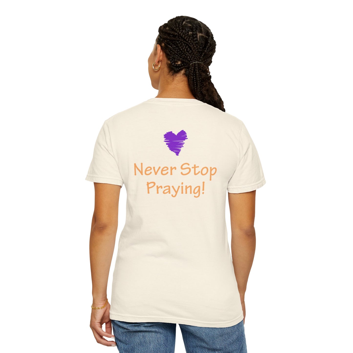 Unisex Garment-Dyed T-shirt - "Always Be Joyful, Never Stop Praying!" song lyric