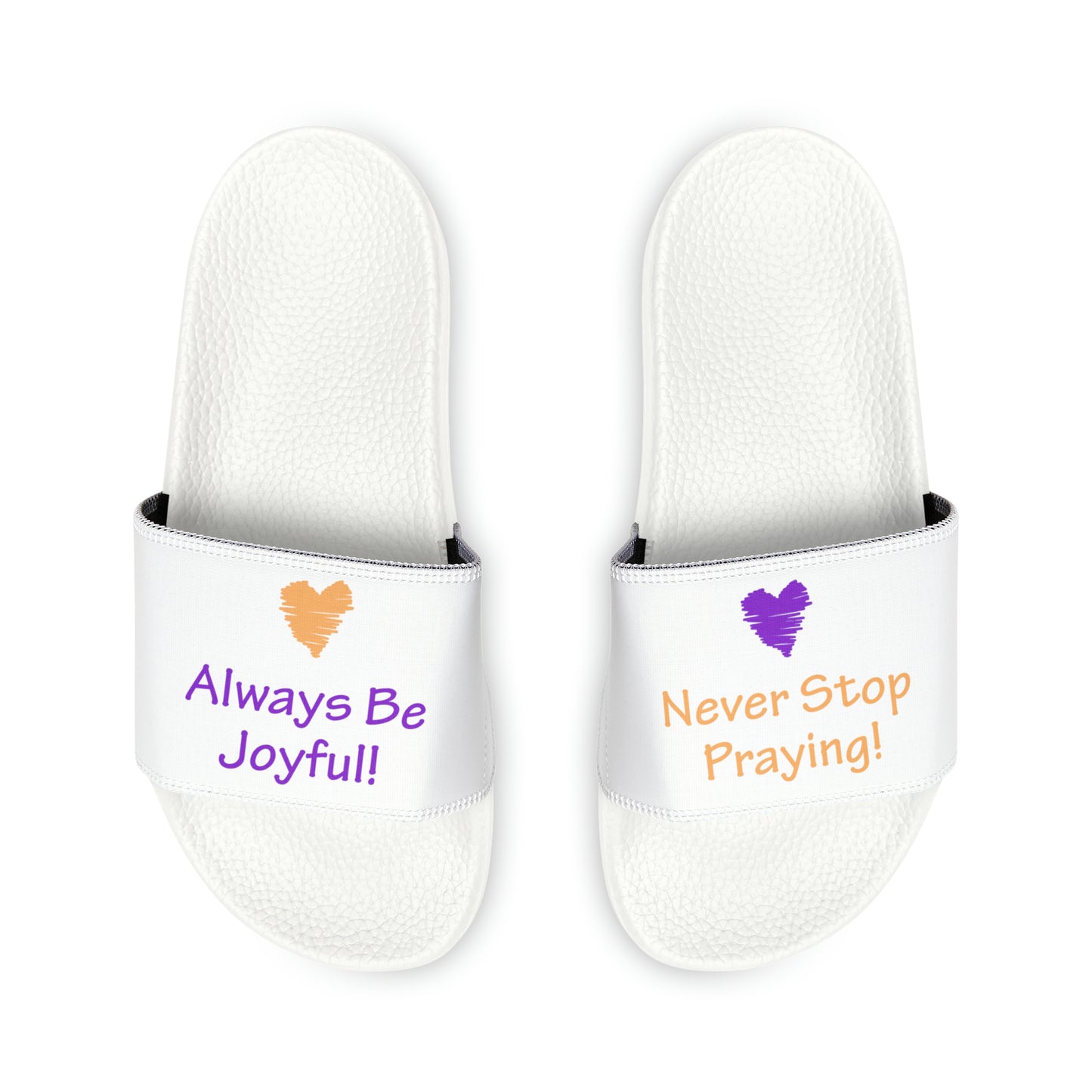 Youth PU Slide Sandals - "Always Be Joyful, Never Stop Praying!" song lyric on each foot!