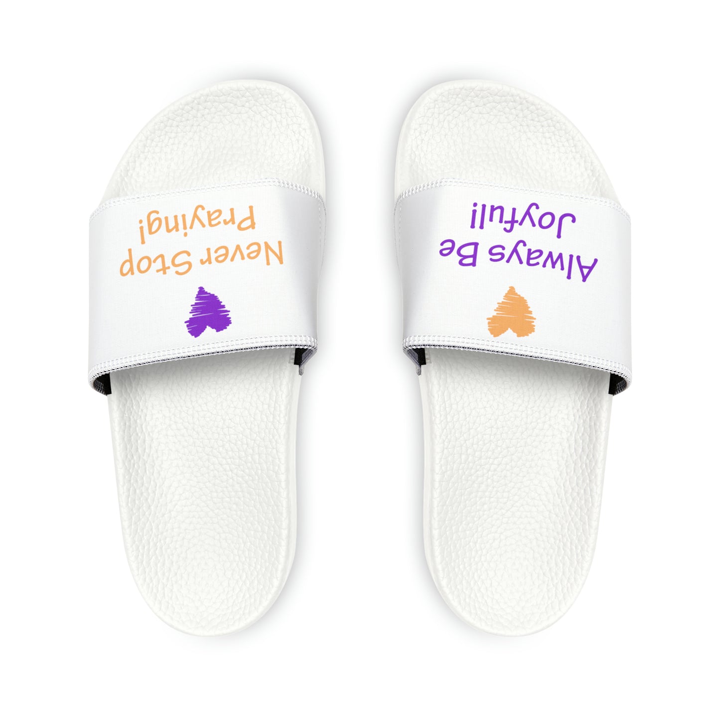 Youth PU Slide Sandals - "Always Be Joyful, Never Stop Praying!" song lyric on each foot!