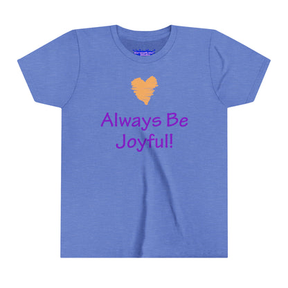 Youth Short Sleeve Tee - "Always Be Joyful, Never Stop Praying" song lyric