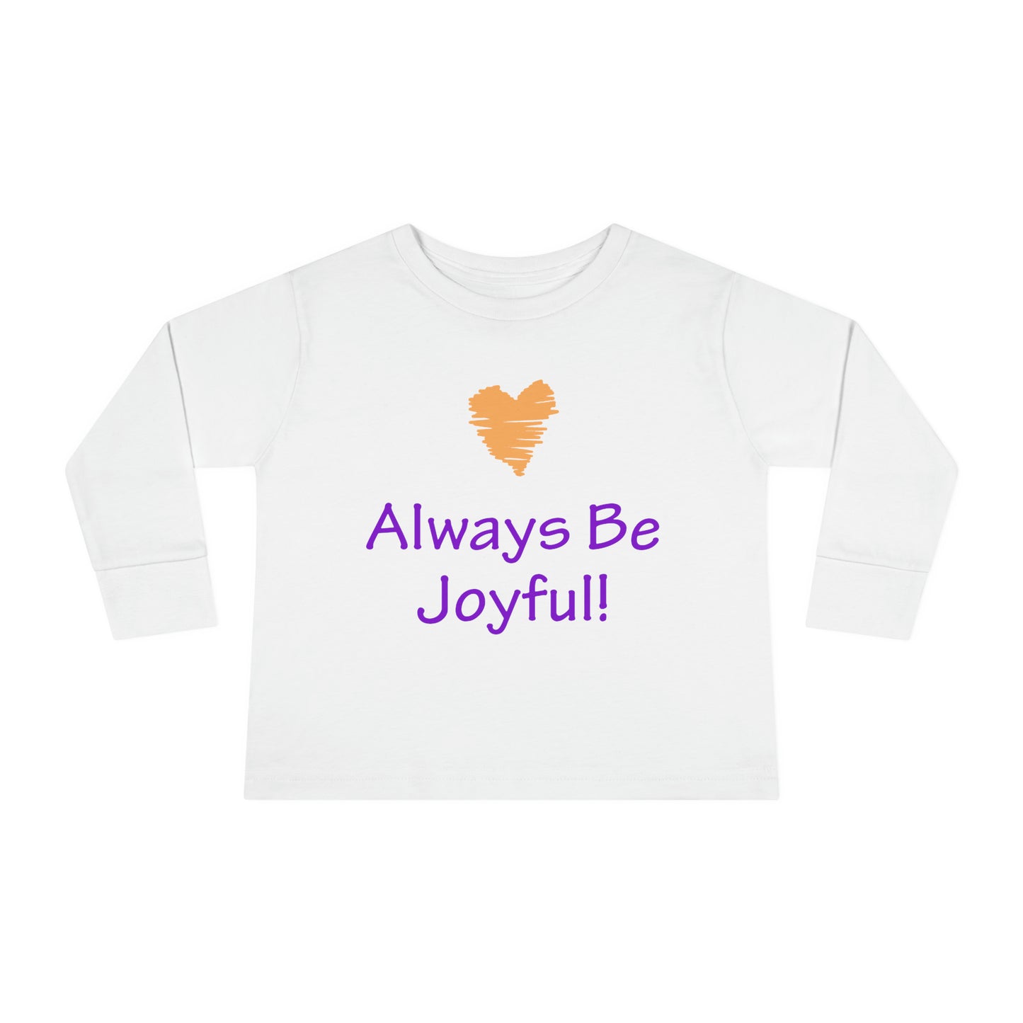 Toddler Long Sleeve Tee -  "Always Be Joyful, Never Stop Praying!" song lyric