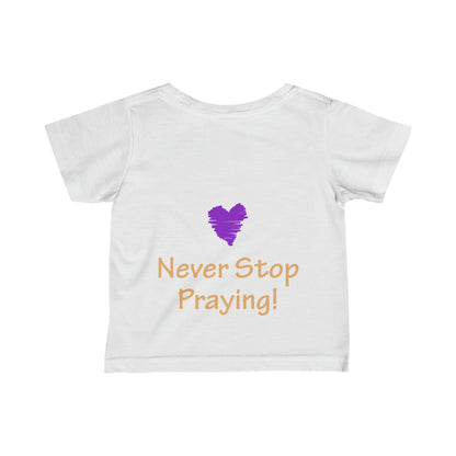 Infant Fine Jersey Tee - "Always Be Joyful, Never Stop Praying!" song lyric