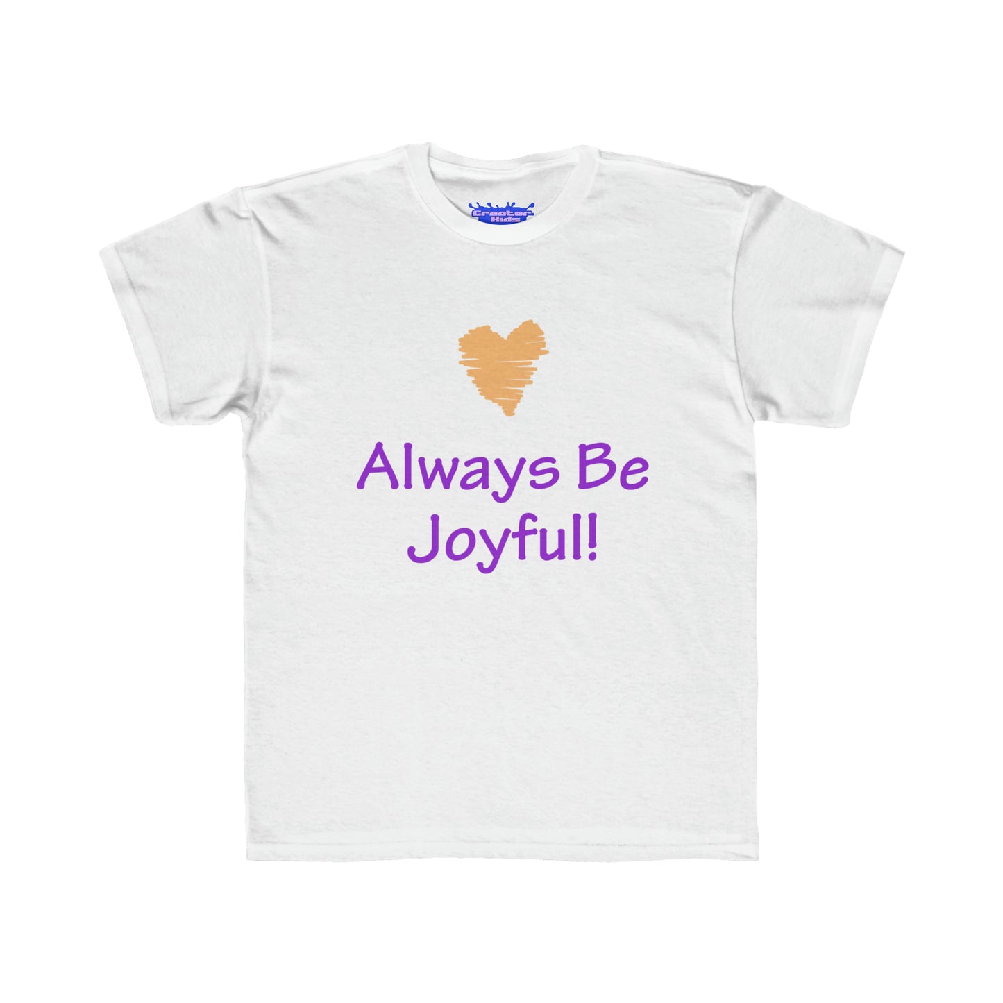 Kids Regular Fit Tee - "Always Be Joyful, Never Stop Praying!" song lyric